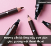 Hướng dẫn kẻ lông mày đơn giản giúp gương mặt thanh thoát 