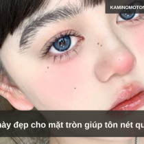 Chân mày đẹp cho mặt tròn giúp tôn nét quyến rũ 