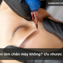 Có nên làm chân mày không? Ưu nhược điểm 